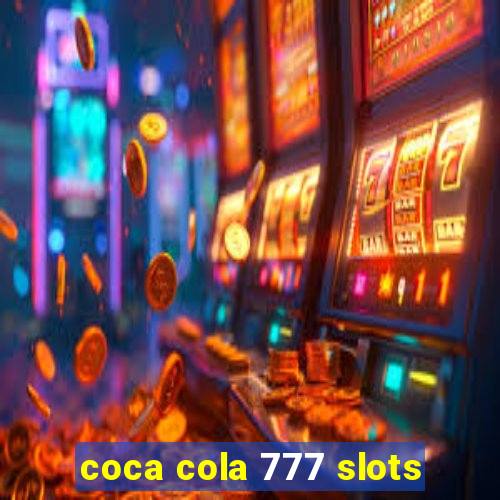 coca cola 777 slots